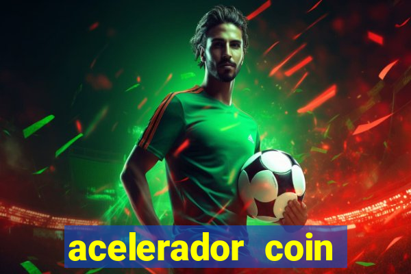 acelerador coin master 2024